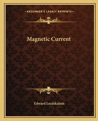 Curentul magnetic - Magnetic Current