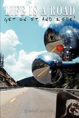 Viața este un drum, urcă-te pe el și călărește! - Life is a Road, Get on it and Ride!