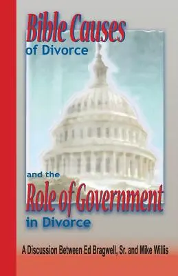 Cauzele biblice ale divorțului și rolul guvernului în divorț - Bible Causes of Divorce and the Role of Government in Divorce