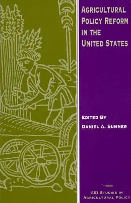 Reforma politicii agricole în Statele Unite - Agricultural Policy Reform in the United States