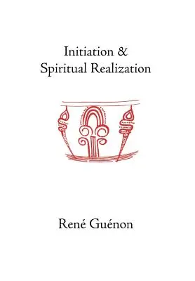 Inițiere și realizare spirituală - Initiation and Spiritual Realization
