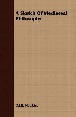 O schiță de filosofie medievală - A Sketch Of Mediaeval Philosophy