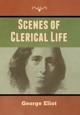 Scene din viața clericală - Scenes of Clerical Life