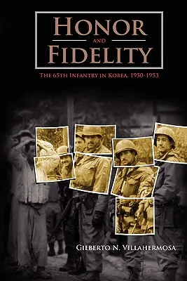 Onoare și fidelitate: Infanteria a 65-a în Coreea, 1950-1953 - Honor and Fidelity: The 65th Infantry in Korea, 1950-1953