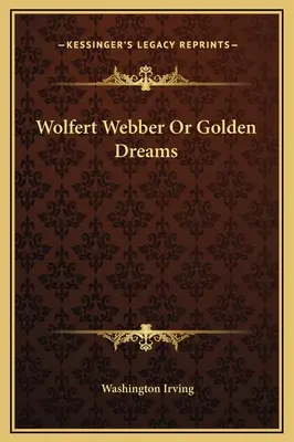Wolfert Webber sau visele de aur - Wolfert Webber Or Golden Dreams