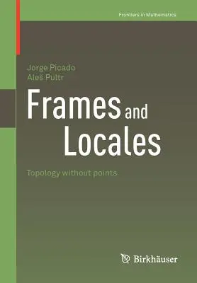 Cadre și locații: Topologie fără puncte - Frames and Locales: Topology Without Points