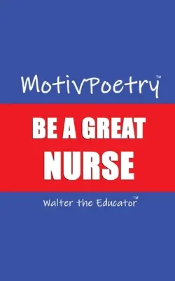 MotivPoetry: Fii o asistentă medicală grozavă - MotivPoetry: Be a Great Nurse