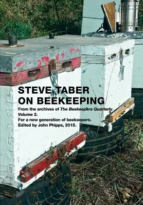 Steve Taber despre apicultură, volumul 2 - Steve Taber On Beekeeping, Volume 2