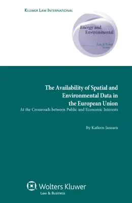 Disponibilitatea datelor spațiale și de mediu în Uniunea Europeană: La răscruce între interesele publice și cele economice - The Availability of Spatial and Environmental Data in the European Union: At the Crossroads between Public and Economic Interests