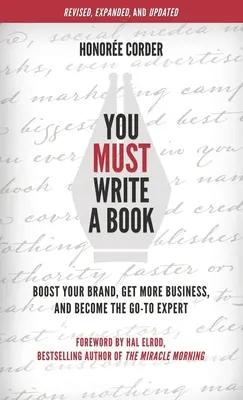 Trebuie să scrii o carte: Stimulează-ți brandul, obține mai multe afaceri și devino expertul preferat - You Must Write a Book: Boost Your Brand, Get More Business, and Become the Go-To Expert