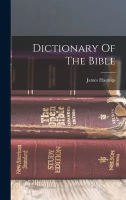 Dicționar al Bibliei - Dictionary Of The Bible