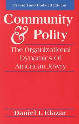 Comunitate și politică: Dinamica organizațională a evreilor americani - Community and Polity: The Organizational Dynamics of American Jewry