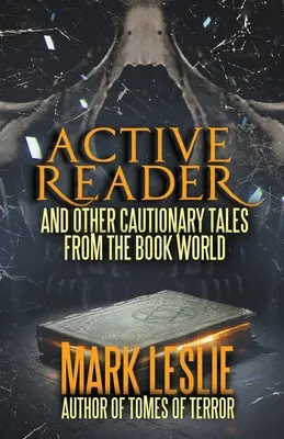 Active Reader: Și alte povești precaute din lumea cărților - Active Reader: And Other Cautionary Tales from the Book World