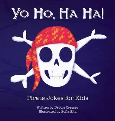 Yo Ho, Ha Ha! Glume cu pirați pentru copii - Yo Ho, Ha Ha! Pirate Jokes for Kids