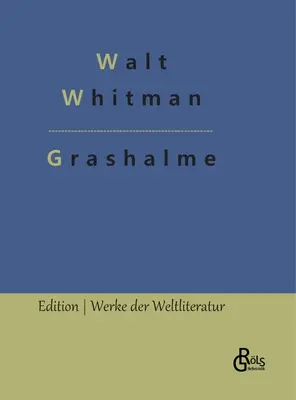 Frunze de iarbă - Grashalme: Leaves of Grass