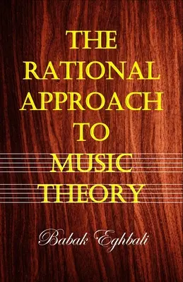 Abordarea rațională a teoriei muzicii - The Rational Approach to Music Theory