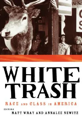 White Trash: Rasă și clasă în America - White Trash: Race and Class in America