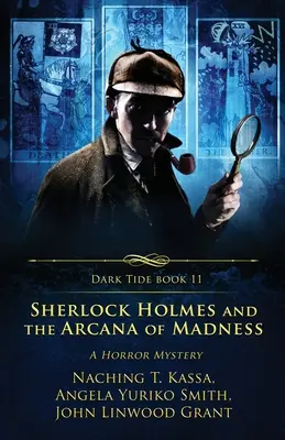Sherlock Holmes și Arcana Nebuniei: Un mister de groază - Sherlock Holmes and the Arcana of Madness: A Horror Mystery