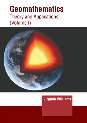 Geomatematică: Teorie și aplicații (volumul I) - Geomathematics: Theory and Applications (Volume I)