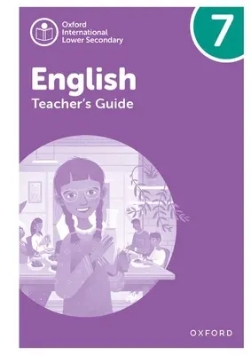 Oxford International Lower Secondary English Ghid pentru profesori 7 - Oxford International Lower Secondary English Teachers Guide 7