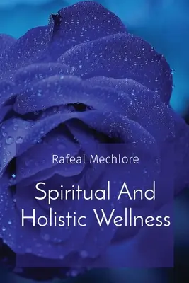 Wellness spiritual și holistic - Spiritual And Holistic Wellness