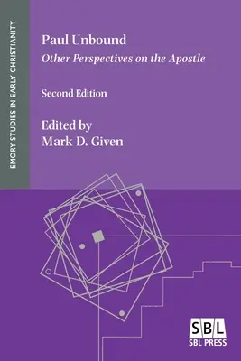 Paul Unbound: Other Perspectives on the Apostle (Alte perspective asupra apostolului) - Paul Unbound: Other Perspectives on the Apostle