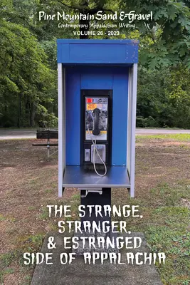Pine Mountain Sand & Gravel Volume 26 - Partea ciudată, stranie și îndepărtată a Appalachiei - Pine Mountain Sand & Gravel Volume 26 - The Strange, Stranger, & Estranged Side of Appalachia