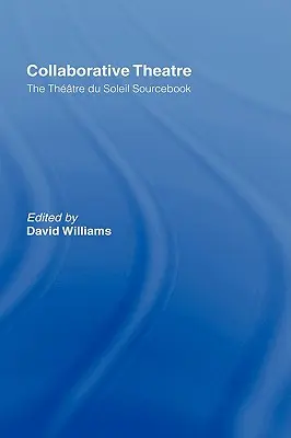 Teatru colaborativ: Le Theatre du Soleil - Collaborative Theatre: Le Theatre du Soleil