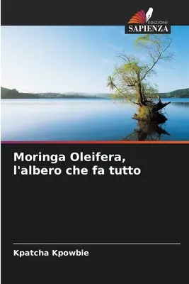 Moringa Oleifera, arborele care face totul - Moringa Oleifera, l'albero che fa tutto