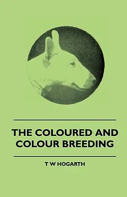 Rasa de culoare și reproducerea de culoare - The Coloured And Colour Breeding