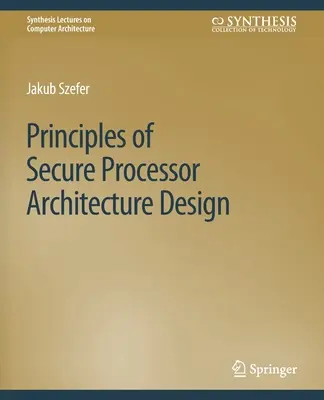 Principii de proiectare securizată a arhitecturii procesorului - Principles of Secure Processor Architecture Design