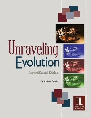 Descâlcirea evoluției: (Ediția a doua revizuită) - Unraveling Evolution: (Revised Second Edition)