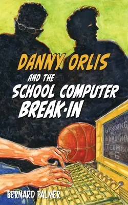 Danny Orlis și spargerea calculatorului de la școală - Danny Orlis and the School Computer Break-In