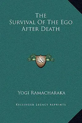 Supraviețuirea eului după moarte - The Survival Of The Ego After Death
