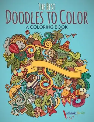 Cele mai bune mâzgăleli de colorat, o carte de colorat - The Best Doodles to Color, a Coloring Book