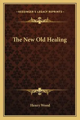 Noua vindecare veche - The New Old Healing