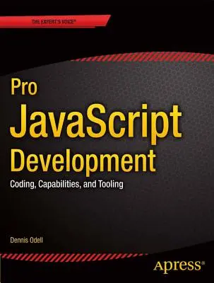Pro JavaScript Development: Codare, capacități și instrumente - Pro JavaScript Development: Coding, Capabilities, and Tooling