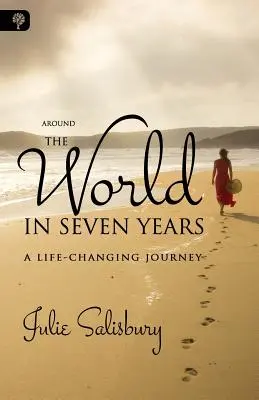 În jurul lumii în șapte ani: O călătorie care îți schimbă viața - Around the World in Seven Years: A Life-Changing Journey