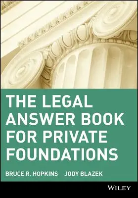 Cartea de răspunsuri juridice pentru fundațiile private - The Legal Answer Book for Private Foundations
