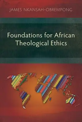 Fundamente pentru etica teologică africană - Foundations for African Theological Ethics