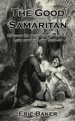 Samariteanul cel bun: Descoperiți Scripturile pe care Isus și Luca le-au folosit în Luca 10:30-37 - The Good Samaritan: Discover the Scriptures Jesus and Luke used in Luke 10:30-37