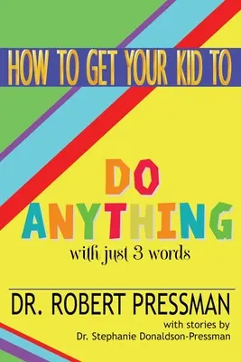 Cum să-ți convingi copilul să facă orice cu doar 3 cuvinte - How To Get Your Kid To Do Anything With Just 3 Words