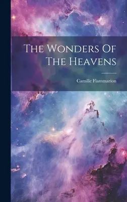 Minunile cerului [The Wonders Of The Heavens - The Wonders Of The Heavens