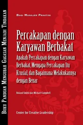 Talent Conversations: Ce sunt acestea, de ce sunt cruciale și cum să le faci corect (Bahasa Indonesian) - Talent Conversations: What They Are, Why They're Crucial, and How to Do Them Right (Bahasa Indonesian)