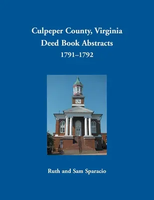 Culpeper County, Virginia Rezumate ale cărților de acte, 1791-1792 - Culpeper County, Virginia Deed Book Abstracts, 1791-1792