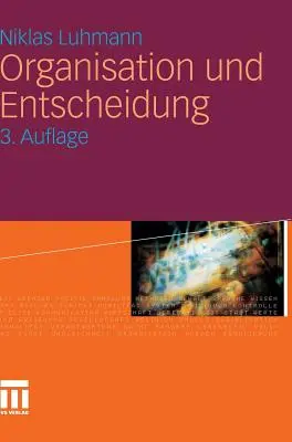 Organizare și decizie - Organisation Und Entscheidung