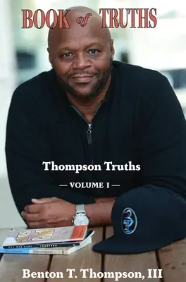 Book of Truths: Thompson Truths, Volumul I - Book of Truths: Thompson Truths, Volume I