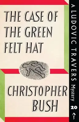 Cazul pălăriei de fetru verde: Un mister Ludovic Travers - The Case of the Green Felt Hat: A Ludovic Travers Mystery