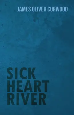 Râul inimii bolnave - Sick Heart River