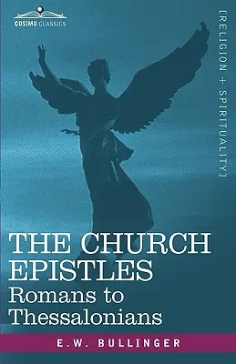 Epistolele bisericești: De la Romani la Tesaloniceni - The Church Epistles: Romans to Thessalonians
